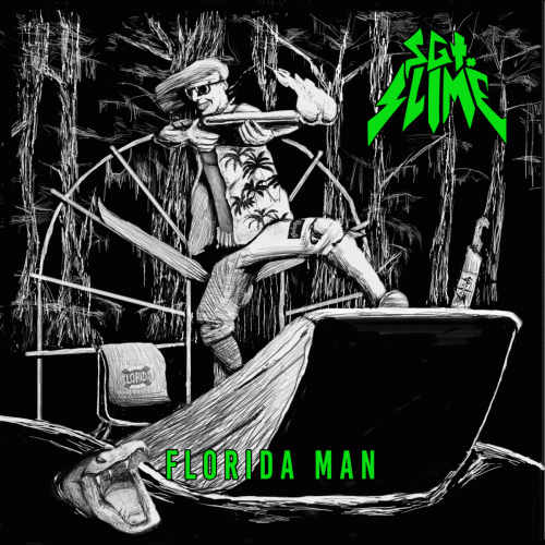 Sgt Slime : Florida Man